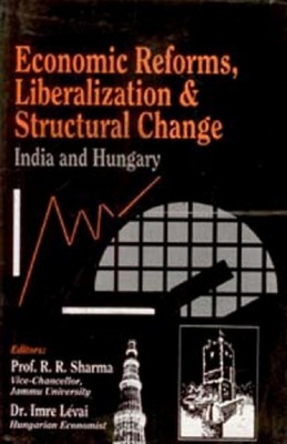 Economic Reforms, Liberalization and Structural Change India and Hungary(Paperback, R.R. Sharma, Imre Levai)