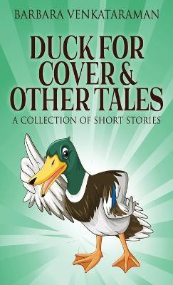 Duck For Cover & Other Tales(English, Hardcover, Venkataraman Barbara)