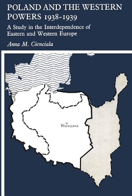 Poland and the Western Powers 1938-1938(English, Electronic book text, Cienciala Anna M.)