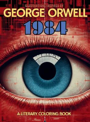 A Literary Coloring Book Inspired by George Orwell's 1984 novel(English, Hardcover, Collective Gargoyle)