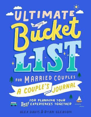 Ultimate Bucket List for Married Couples(English, Paperback, Davis Alex)