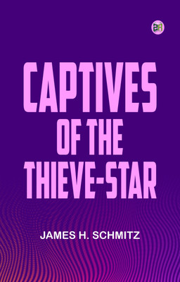 Captives of the Thieve-Star(Paperback, James H. Schmitz)