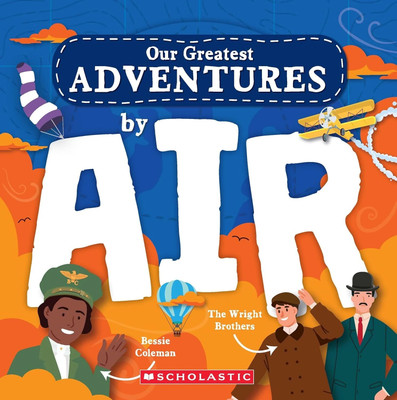 Our Greatest Adventure: By Air(Paperback, Charis Mather)