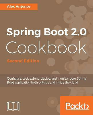 Spring Boot 2.0 Cookbook -(English, Electronic book text, Antonov Alex)