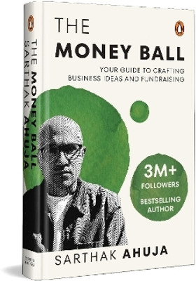 The Money Ball(English, Hardcover, Ahuja Sarthak)