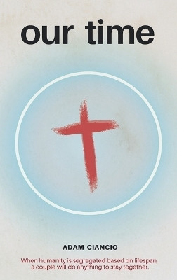 Our Time(English, Hardcover, Ciancio Adam)