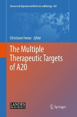 The Multiple Therapeutic Targets of A20(English, Paperback, unknown)