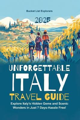 Unforgettable Italy Travel Guide(English, Paperback, List Explorers Bucket)