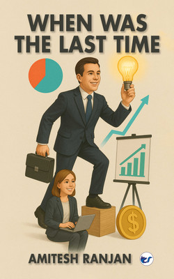 When Was The Last Time(English, Paperback, Ranjan Amitesh)