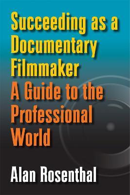 Succeeding as a Documentary Filmmaker(English, Paperback, Rosenthal Alan)