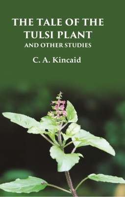 The Tale of the Tulsi Plant: and other Stories [Hardcover](Hardcover, C. A. Kincaid)