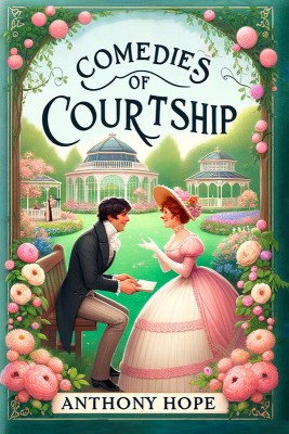 Comedies Of Courtship(English, Paperback, Hope Anthony)