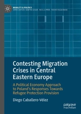 Contesting Migration Crises in Central Eastern Europe(English, Hardcover, Caballero-Velez Diego)