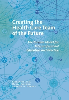 Creating the Health Care Team of the Future(English, Electronic book text, Nelson Sioban)
