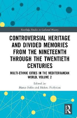 Controversial Heritage and Divided Memories from the Nineteenth Through the Twentieth Centuries(English, Hardcover, unknown)