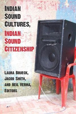 Indian Sound Cultures, Indian Sound Citizenship(English, Paperback, Brueck Laura)