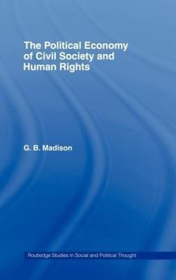 The Political Economy of Civil Society and Human Rights(English, Hardcover, Madison Gary B.)