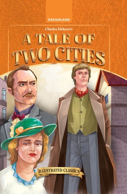 A Tale of Two Cities- Illustrated Abridged Classics for Children with Practice Questions  - Age 8 to 15 | Easy-to-Read Storybook with Pictures for Comprehension and Learning(English, Hardcover, Dreamland Publications)