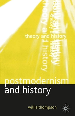 Postmodernism and History(English, Electronic book text, Thompson Willie)