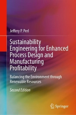 Sustainability Engineering for Enhanced Process Design and Manufacturing Profitability(English, Hardcover, Perl Jeffery P.)