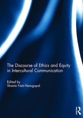 The Discourse of Ethics and Equity in Intercultural Communication(English, Hardcover, unknown)