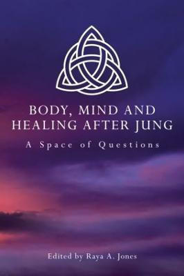 Body, Mind and Healing After Jung  - A Space of Questions(English, Paperback, Karalainen Merja)