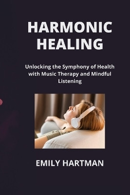 Harmonic Healing(English, Paperback, Hartman Emily)
