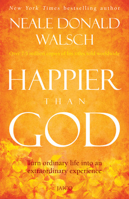 Happier Than God(English, Paperback, Walsch Neale Donald)