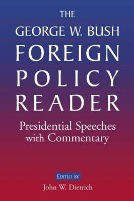 The George W. Bush Foreign Policy Reader:(English, Paperback, Dietrich John W.)