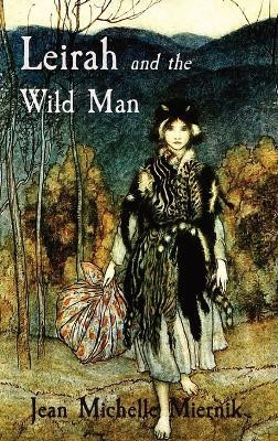 Leirah and the Wild Man(English, Hardcover, Miernik Jean Michelle)