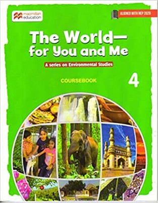 The World – for you and me Environmental Studies Coursebook-4(Paperback, Macmillan Education)