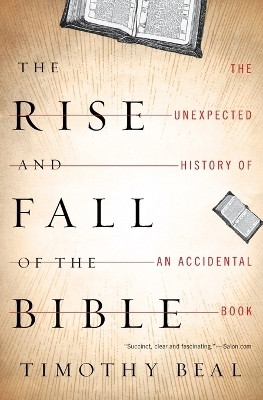 The Rise and Fall of the Bible(English, Paperback, Beal Timothy)