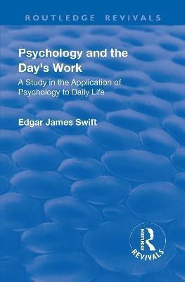 Revival: Psychology and the Day's Work (1918)(English, Paperback, Swift Edgar James)