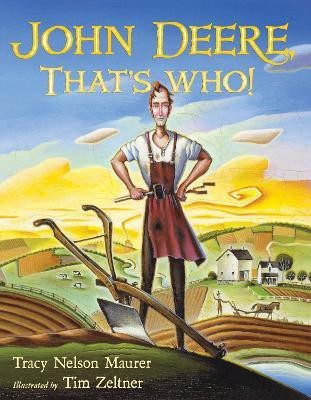 John Deere, That's Who!(English, Hardcover, Zeltner Tracy Nelson Maurer, illustrated by Tim)