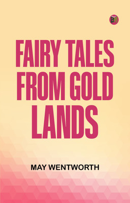 Fairy Tales from Gold Lands(Paperback, May Wentworth)