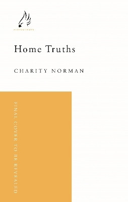 Home Truths(English, Paperback, Norman Charity)