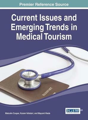 Current Issues and Emerging Trends in Medical Tourism(English, Hardcover, unknown)