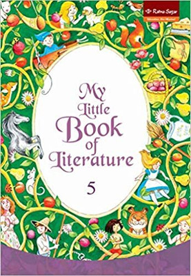RATNA-MY LITTLE BOOK OF LITERATURE 5(Paperback, RATNA SAGAR)