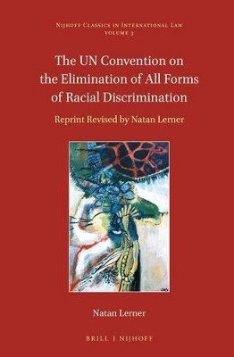 The UN Convention on the Elimination of All Forms of Racial Discrimination(English, Electronic book text, Lerner Natan)