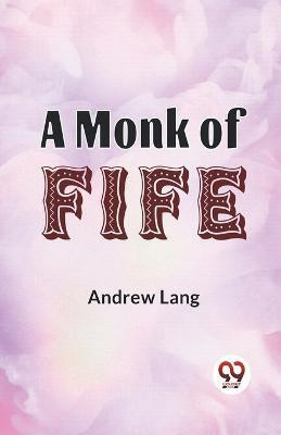 A Monk of Fife(English, Paperback, Lang Andrew)