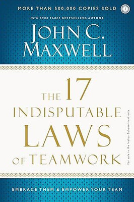 The 17 Indisputable Laws of Teamwork: Embrace Them & Empower Your Team(English, Paperback, unknown)