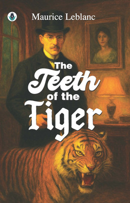 The Teeth of the Tiger(Paperback, Maurice Leblanc)