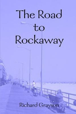 The Road to Rockaway(English, Paperback, Grayson Richard)