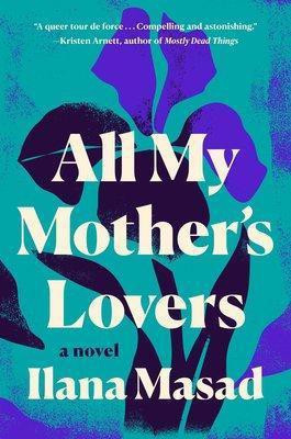All My Mother's Lovers(English, Hardcover, Masad Ilana)