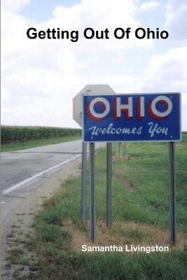 Getting Out Of Ohio(English, Paperback, Livingston Samantha)