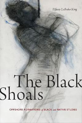 The Black Shoals(English, Paperback, King Tiffany Lethabo)