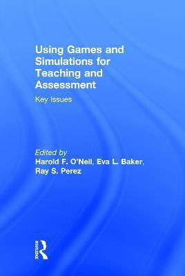 Using Games and Simulations for Teaching and Assessment(English, Hardcover, unknown)