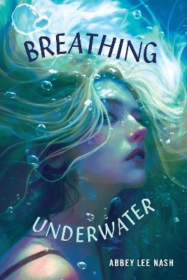 Breathing Underwater(English, Hardcover, Nash Abbey Lee)