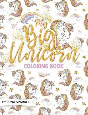 My BIG Unicorn Coloring Book(English, Paperback, Sparkle Luna)