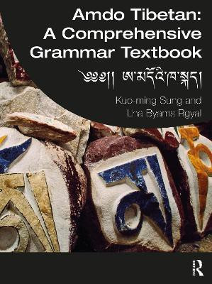 Amdo Tibetan: A Comprehensive Grammar Textbook(English, Paperback, Sung Kuo-ming)